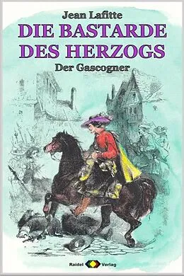 E-Book (epub) DIE BASTARDE DES HERZOGS, Bd. 03: Der Gascogner von Jean Lafitte