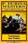 E-Book (epub) P. Dubina Western 64: Trommeln des Todes von Peter Dubina