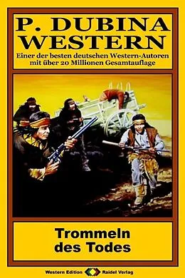 E-Book (epub) P. Dubina Western 64: Trommeln des Todes von Peter Dubina