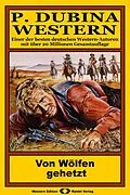E-Book (epub) P. Dubina Western 68: Von Wölfen gehetzt von Peter Dubina