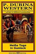 E-Book (epub) P. Dubina Western 69: Heiße Tage in Gunlock von Peter Dubina