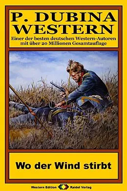 E-Book (epub) P. Dubina Western 71: Wo der Wind stirbt von Peter Dubina