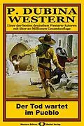 E-Book (epub) P. Dubina Western 72: Der Tod wartet im Pueblo von Peter Dubina