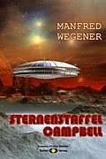 E-Book (epub) Sternenstaffel Campbell (Science Fiction Roman) von Manfred Wegener