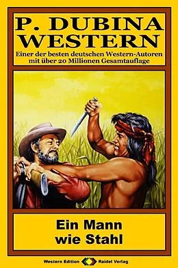 E-Book (epub) P. Dubina Western 79: Ein Mann wie Stahl (1/2) von Peter Dubina