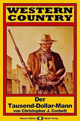 E-Book (epub) WESTERN COUNTRY 89: Der Tausend-Dollar-Mann von Christopher J. Corbett