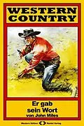 E-Book (epub) WESTERN COUNTRY 92: Er gab sein Wort von John Miles