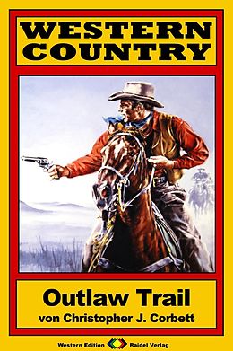 E-Book (epub) WESTERN COUNTRY 127: Outlaw Trail von Christopher J. Corbett