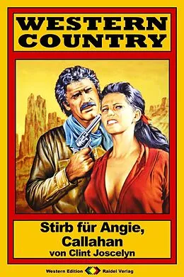 E-Book (epub) WESTERN COUNTRY 139: Stirb für Angie, Callahan von Clint Joscelyn
