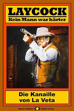 E-Book (epub) Laycock Western 157: Die Kanaille von La Veta von Pete Hellman