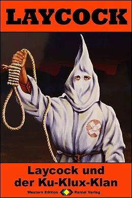 E-Book (epub) Laycock Western 284: Laycock und der Ku-Klux-Klan von William Ryan
