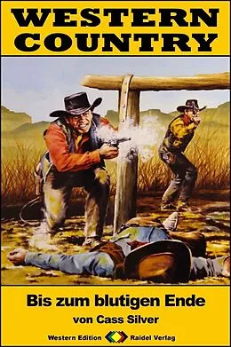 E-Book (epub) WESTERN COUNTRY 282: Bis zum blutigen Ende von Cass Silver