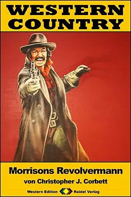 E-Book (epub) WESTERN COUNTRY 292: Morrisons Revolvermann von Christopher J. Corbett