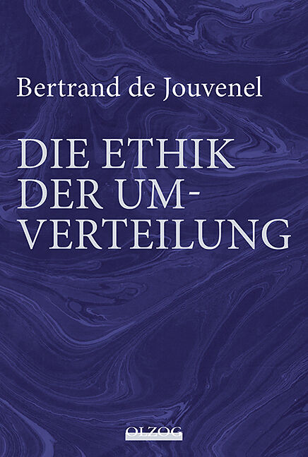 Bertrand de Jouvenel: Die Ethik der Umverteilung