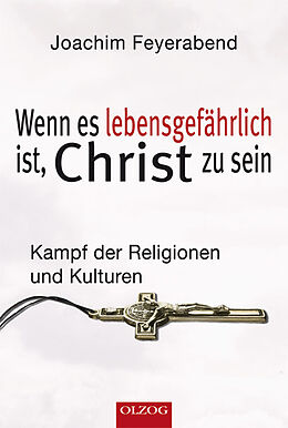 Kartonierter Einband Wenn es lebensgefährlich ist, Christ zu sein von Joachim Feyerabend