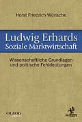 E-Book (epub) Ludwig Erhards Soziale Marktwirtschaft von Horst Friedrich Wünsche