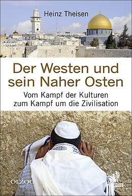 E-Book (epub) Der Westen und sein Naher Osten von Heinz Theisen