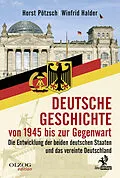 E-Book (epub) Deutsche Geschichte von 1945 bis zur Gegenwart von Horst Pötzsch, Winfrid Halder