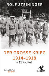 Kartonierter Einband Der Große Krieg 19141918 in 92 Kapiteln von Rolf Steininger