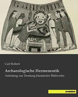 Kartonierter Einband Archaeologische Hermeneutik von Carl Robert