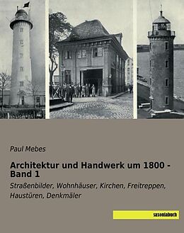 Kartonierter Einband Architektur und Handwerk um 1800 - Band 1 von Paul Mebes