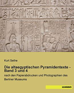 Kartonierter Einband Die altaegyptischen Pyramidentexte - Band 3 und 4 von 