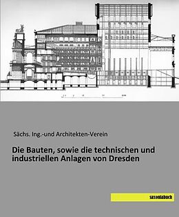 Kartonierter Einband Die Bauten, sowie die technischen und industriellen Anlagen von Dresden von 