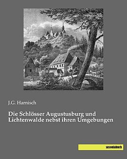 Kartonierter Einband Die Schlösser Augustusburg und Lichtenwalde nebst ihren Umgebungen von 