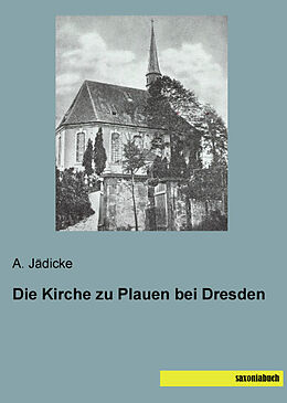Kartonierter Einband Die Kirche zu Plauen bei Dresden von A. Jädicke