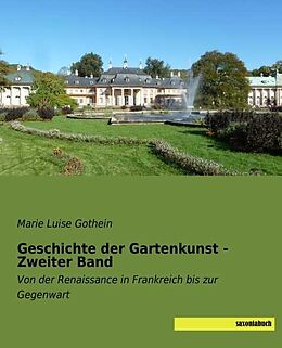 Kartonierter Einband Geschichte der Gartenkunst - Zweiter Band von Marie Luise Gothein