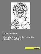 Kartonierter Einband Über die Uhren im Bereich der islamischen Kultur von Eilhard Wiedemann