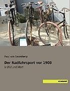 Kartonierter Einband Der Radfahrsport vor 1900 von Paul von Salvisberg