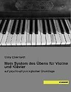 Kartonierter Einband Mein System des Übens für Violine und Klavier von Goby Eberhardt