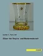 Kartonierter Einband Gläser der Empire- und Biedermeierzeit von Gustav E. Pazaurek