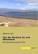 Kartonierter Einband Von der Nordsee bis zum Mittelmeer von Alfred Pontzen
