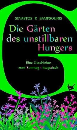 E-Book (epub) Die Gärten des unstillbaren Hungers von Sevastos P. Sampsounis