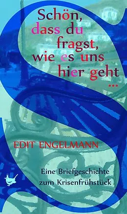 E-Book (epub) Schön, dass du fragst, wie es uns hier geht  von Edit Engelmann