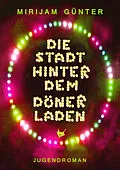 E-Book (epub) Die Stadt hinter dem Dönerladen von Mirijam Günter