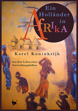 E-Book (epub) Ein Holländer in Afrika von Karel Koninkrijk