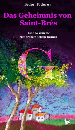 E-Book (epub) Das Geheimnis von Saint-Brès von Todor Todorov
