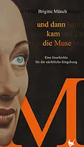 E-Book (epub) Und dann kam die Muse von Brigitte Münch