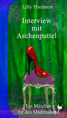 E-Book (epub) Interview mit Aschenputtel von Lilly Friedstein