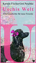 E-Book (epub) Uschis Welt von Kerstin Fischer, Grit Peschke