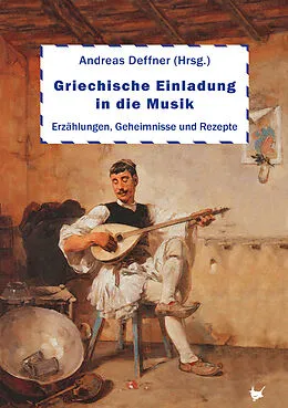 E-Book (epub) Griechische Einladung in die Musik von Andreas Deffner, Ute Altanis-Protzer, Andreas Arnakis