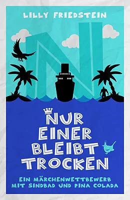 E-Book (epub) Nur einer bleibt trocken von Lilly Friedstein