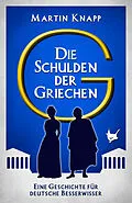 E-Book (epub) Die Schulden der Griechen von Martin Knapp