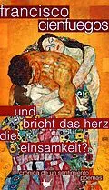 E-Book (epub) ... und bricht das Herz die Einsamkeit? von Francisco Cienfuegos