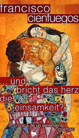 E-Book (epub) ... und bricht das Herz die Einsamkeit? von Francisco Cienfuegos