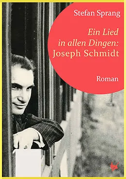 E-Book (epub) Ein Lied in allen Dingen  Joseph Schmidt von Stefan Sprang