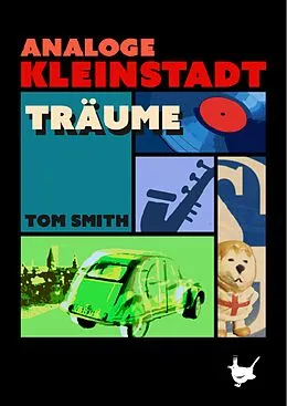 E-Book (epub) Analoge Kleinstadtträume von Tom Smith